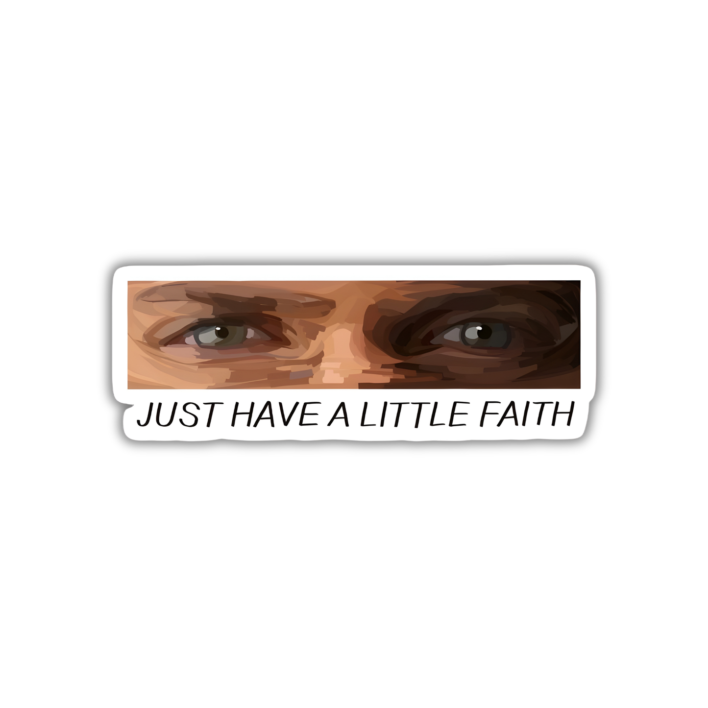 Just Have a Little Faith